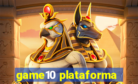 game10 plataforma